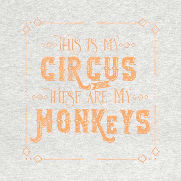 This is my Circus & These are my Monkeys by crazycanonmom